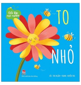 ĐỐI LẬP NGỘ NGHĨNH: TO - NHỎ